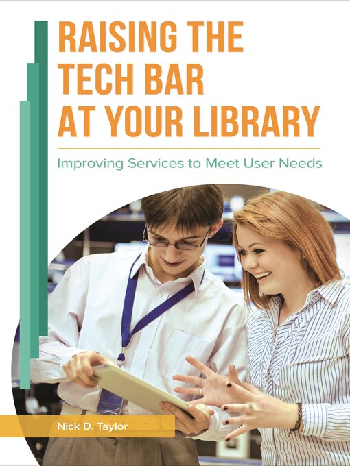 Title details for Raising the Tech Bar at Your Library by Nick D. Taylor - Available
